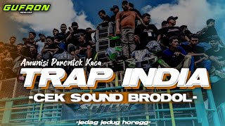 DJ TRAP INDIA X CEKSOUND BRODOL|| BASS PERONTOK KACA•GUFRON RMX•