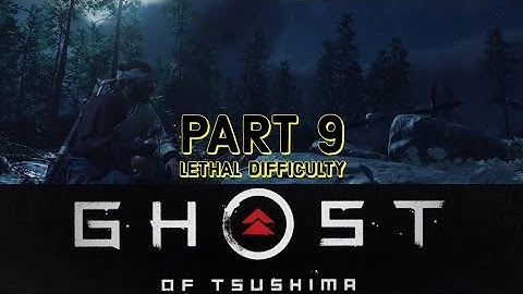 Ghost of Tsushima Platinum Playthrough 9 Lethal Difficulty