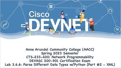 AACC - Spring 2023 - CTS-233-400 - DEVASC 200-901: Lab 3.6.6 - Part #2 Parse Data Types Python (XML)