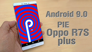 Install Android 9.0 Pie on Oppo R7 Plus (LineageOS 16) - How to Guide!