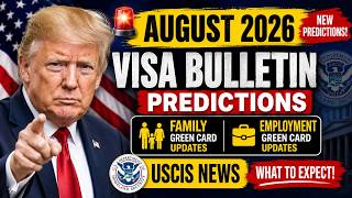 August 2026 Visa Bulletin Predictions  Family & Employment Green Card Updates  USCIS Latest News