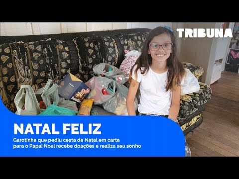 Garotinha que pediu cesta de Natal em carta para o Papai Noel recebe doações e realiza seu sonho