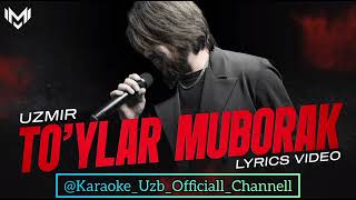 Uzmir - To'ylar muborak Karaoke