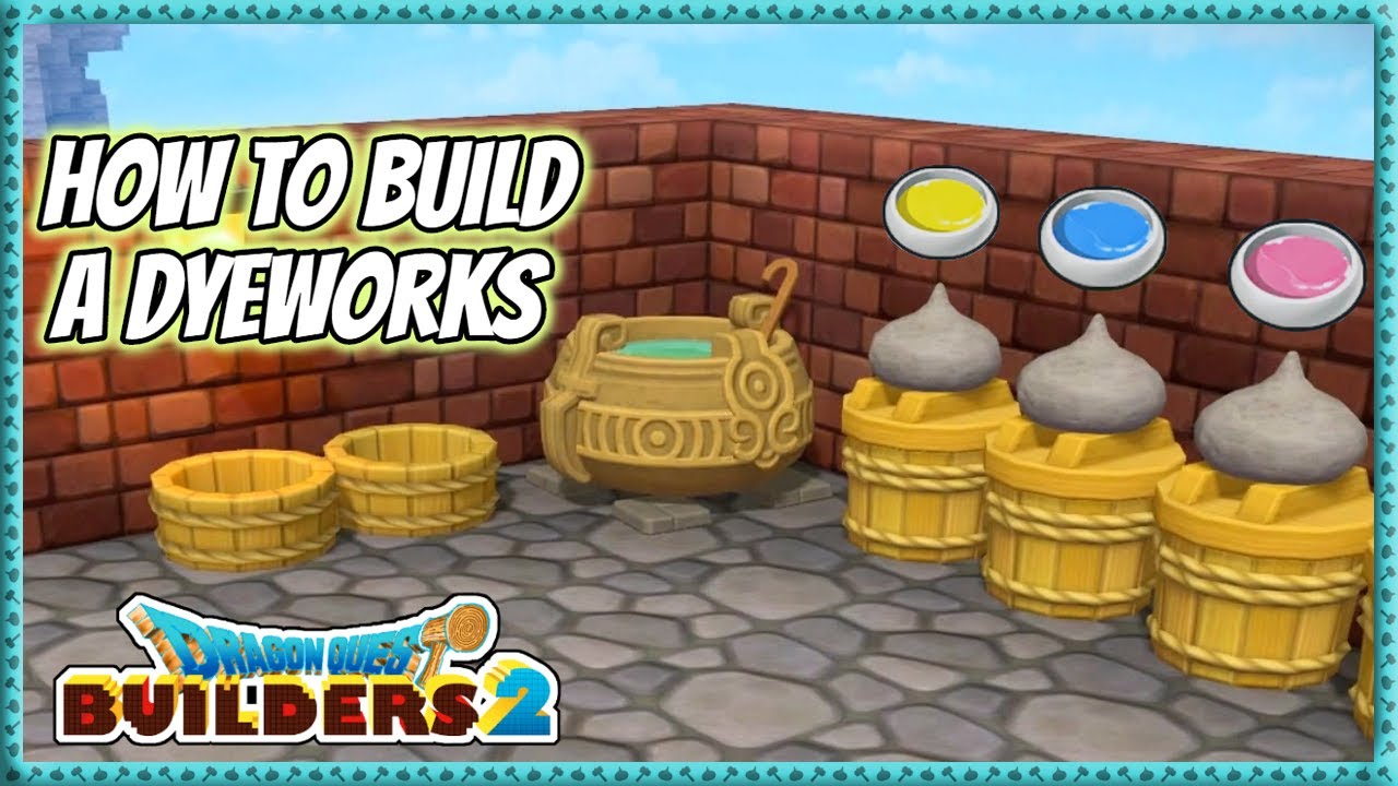 Dragon Quest Builders 2 | How To Build A Dyeworks - Youtube