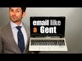 How To Email Like A Gentleman | Email Etiquette