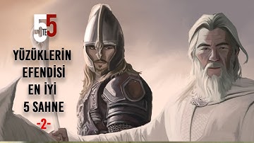 YÜZÜKLERİN EFENDİSİ-İKİ KULE-EN İYİ 5 SAHNE (Orta Dünya-Yüzüklerin Efendisi)
