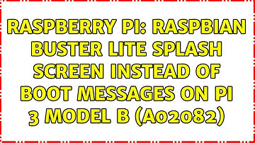 Raspberry Pi: Raspbian Buster Lite splash screen instead of boot messages on Pi 3 Model B (a02082)