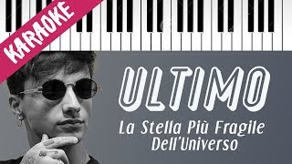 Video thumbnail of "Ultimo | La Stella Più Fragile Dell'Universo // Piano Karaoke con Testo"