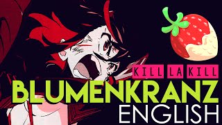 "Blumenkranz" - Kill la Kill (English Cover by Sapphire)