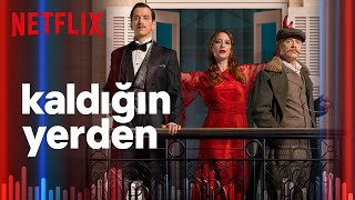 Kaldığın Yerden | Zaman Yolcuları: Pera Palas’ta Gece Yarısı | Netflix