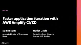 AWS re:Invent 2020: Faster application iteration with AWS Amplify CI/CD