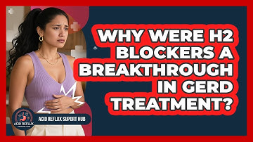 Why Were H2 Blockers A Breakthrough In GERD Treatment? - Acid Reflux Support Hub