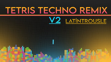 Tetris (A Theme) Techno Remix v2 [by LatinTrousle]