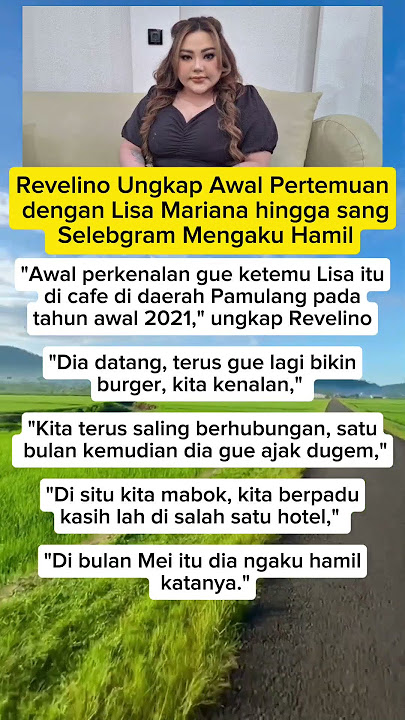 Revelino Ungkap Awal Pertemuan dengan Lisa Mariana hingga sang Selebgram Mengaku Hamil #lisamariana