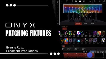 How to Patch Fixtures | Onyx | Evan le Roux - Pacement Productions #lightingdesign