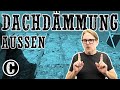 Dachdämmung - von außen / Zwischen- und Aufsparrendämmung / Luftdichtheit