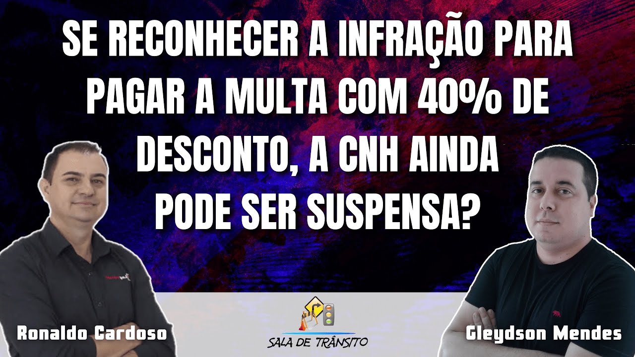 Se reconhecer a infração para pagar a multa com 40% de desconto, a CNH ainda pode ser suspensa?