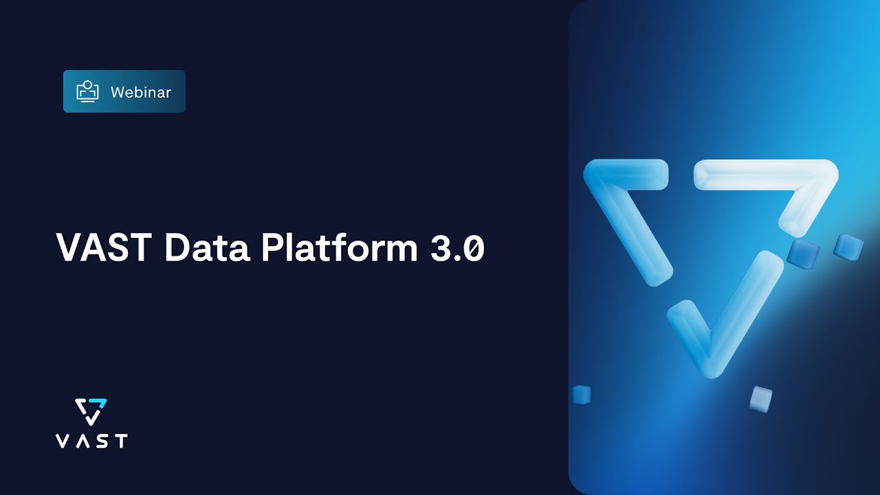 VAST Data Platform 3.0 — Webinar - YouTube