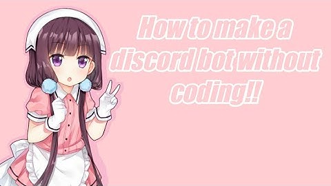How to make a discord bot without coding on android
