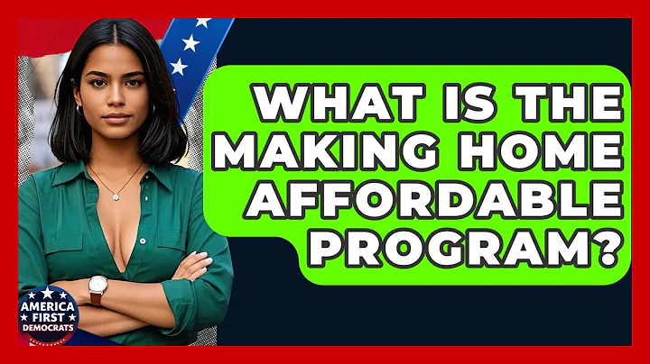 What Is The Making Home Affordable Program? - America First Democrats