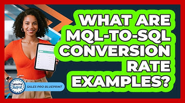 What Are MQL-to-SQL Conversion Rate Examples?