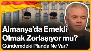 Almanya'da Emeklilikte Büyük Değişiklik! Gündemdeki Planda Neler Var? | 3 Haziran 2026