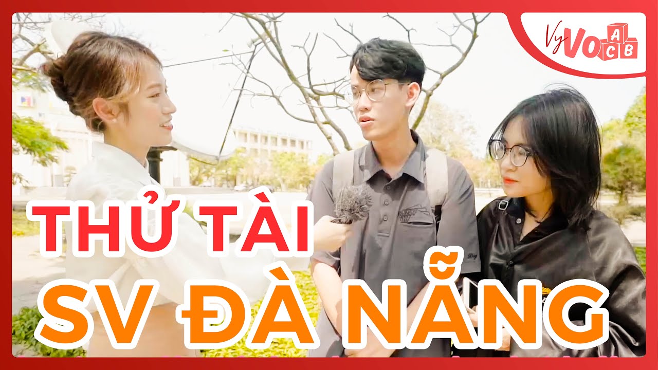 Học tiếng anh đà nẵng | Thử tài sinh viên Đà Nẵng: Tiếng Anh, kiến thức,… đều xịn xò | VyVocab Ep.76