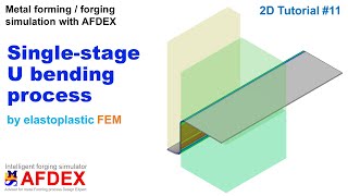 U Bending process simulation || AFDEX 2D || Single-stage