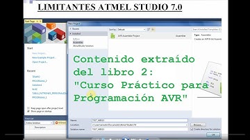Curso práctico AVR: Limitantes del Programa ATMEL STUDIO 7 PARTE 1 -LIbro 2