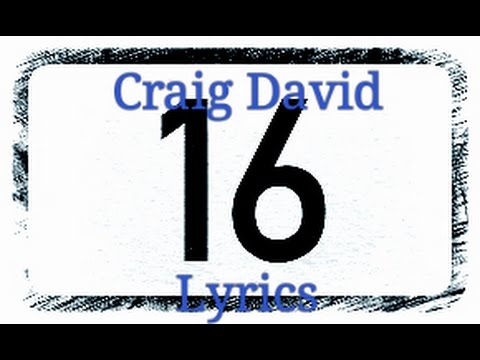 16 song and lyrics ( Craig David)