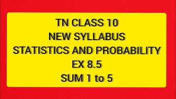 TN Samacheer 10 Maths New Syllabus Statistics and Probability Ex 8.5 sum 1 to 5