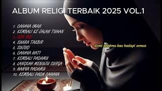 Album Religi Terbaik 2025 Vol. 1 | Kumpulan Lagu Religi Menyentuh Hati