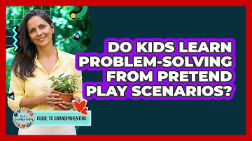 Do Kids Learn Problem-Solving From Pretend Play Scenarios?