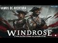 Windrose é uma aventura de sobrevivência ambientada em uma Era de Piratas alternativa. Ah muidooo!