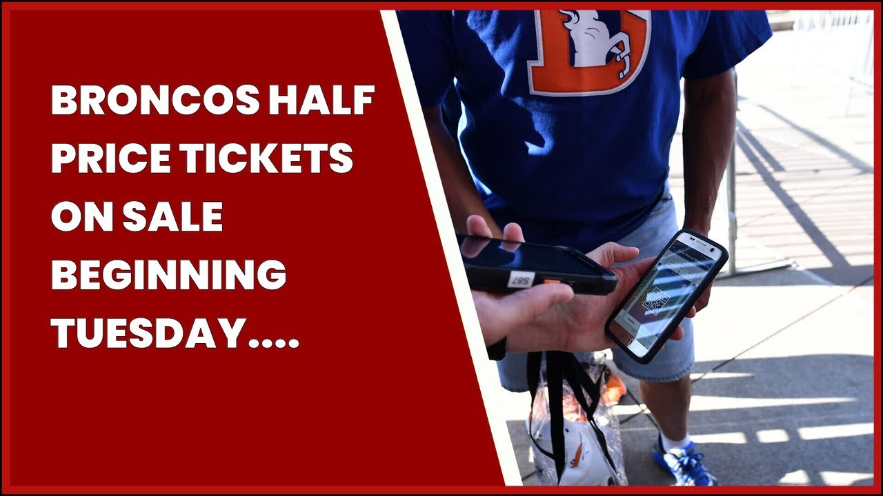 BRONCOS HALF PRICE TICKETS ON SALE BEGINNING TUESDAY. JULY 25 YouTube