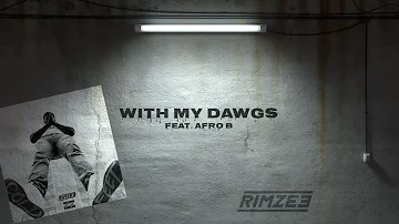 Rimzee - With My Dawgs ft Afro B (Official Lyric Video)