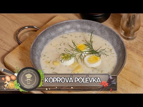 KOPROVÁ POLÉVKA! DEJTE KOPRU ŠANCI! TENTO RYCHLÝ RECEPT BUDE MILOVAT I ZARPUTILÝ ODPŮRCE KOPRU!