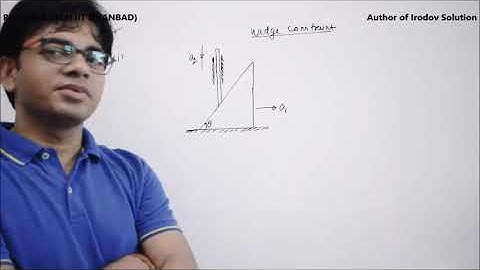 Lecture-13&14:Wedge Constraints in Laws of motion by RKH Sir