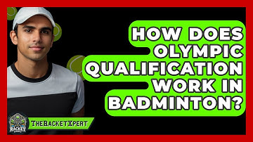 How Does Olympic Qualification Work In Badminton? - The Racket Xpert