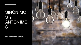 Sinonimos Y Anrtonimos Alejandra Hernandez