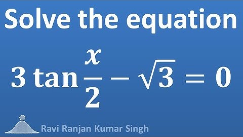 3 tan x/2 - sqrt(3) = 0, solve the multiple-angle equation
