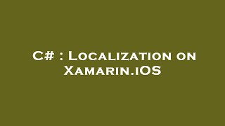 C# : Localization on Xamarin.iOS