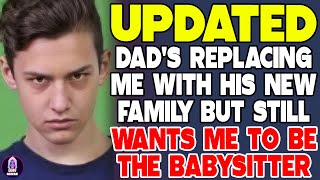 Dad's Replacing Me With His New Family But Still Wants Me To Be The Babysitter