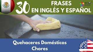 120: Quehaceres Domésticos /Chores, Frases en inglés y español.