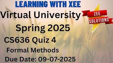 CS636 Formal Methods  Quiz 4 Spring 2025 Virtual University of Pakistan