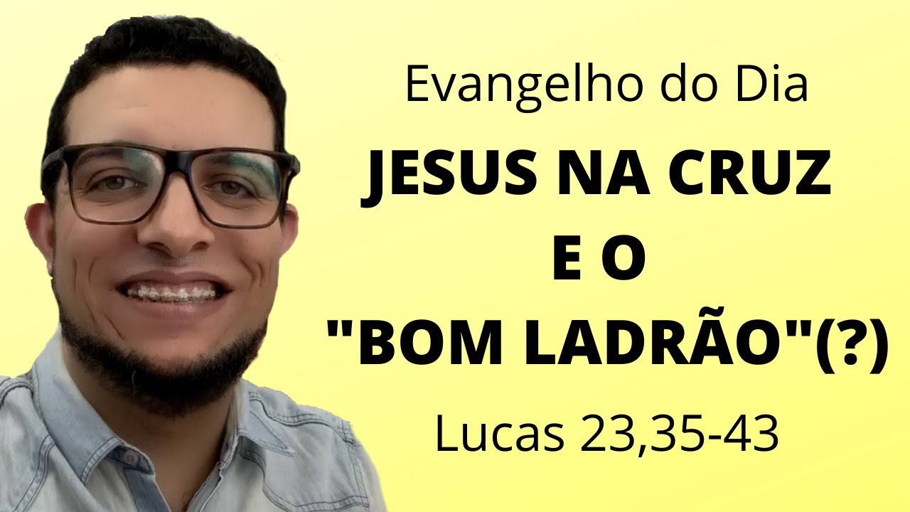O BOM LADRÃO FOI PARA O CÉU? (Lc 23,35-43) | JOÃO CLAUDIO RUFINO