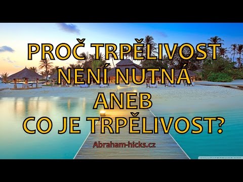 Video: Co Je To Trpělivost