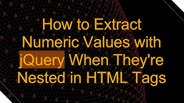 How to Extract Numeric Values with jQuery When They