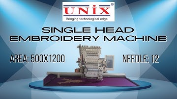 Unix Single Head Computerised Embroidery Machine : Unleashing the Creativity | Area: 500x1200