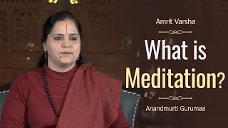 What is Meditation? lAmrit Varsha Ep.925 l Daily Satsang 31 August'20 Anandmurti Gurumaa